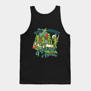 Make America Groove Again T Shirt 1970s Disco Dancers Tank Top